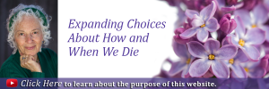 Expanding Choices about how and when we die.